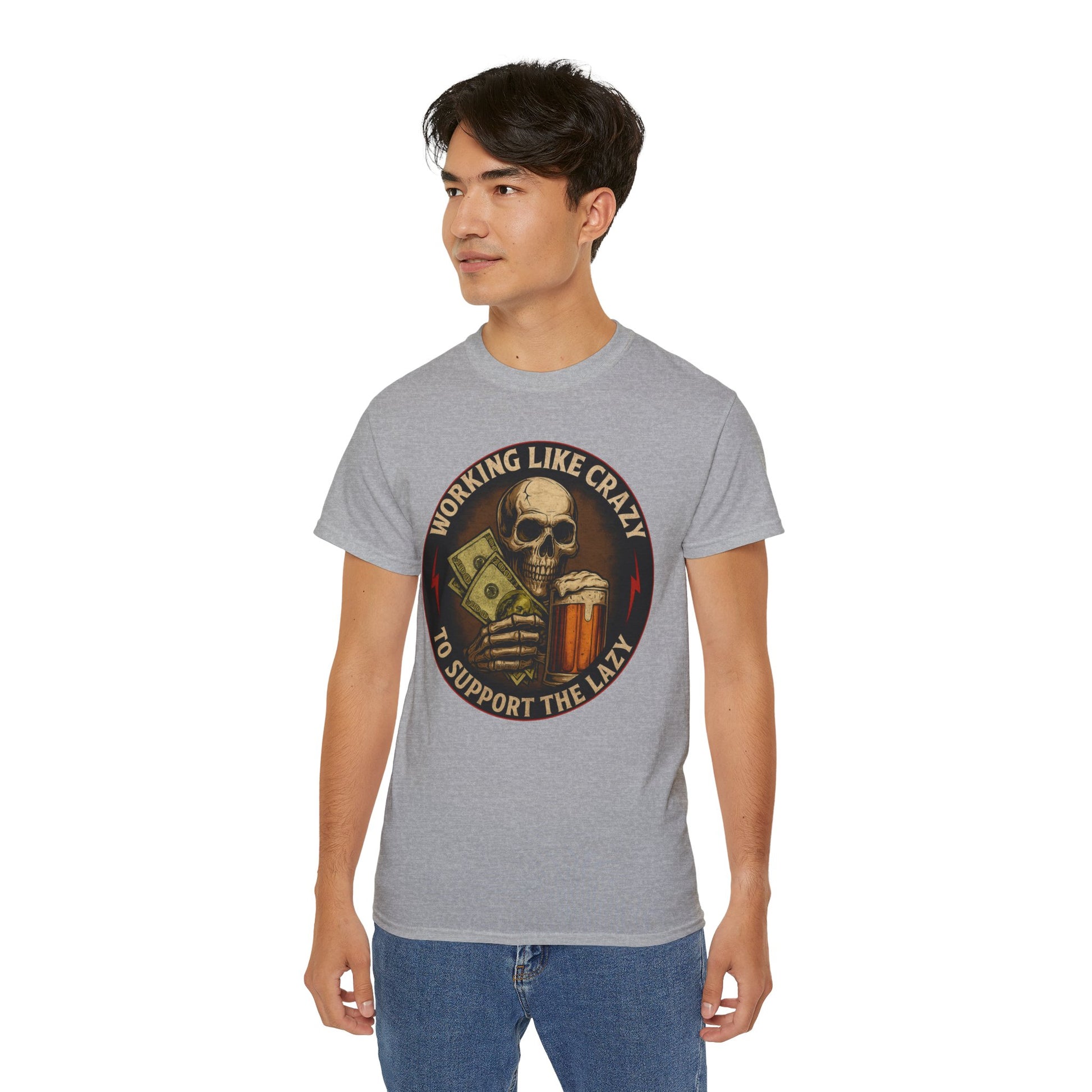 Working Like Crazy To Support The Lazy – Skull Work Grind Tee, Unisex Tee