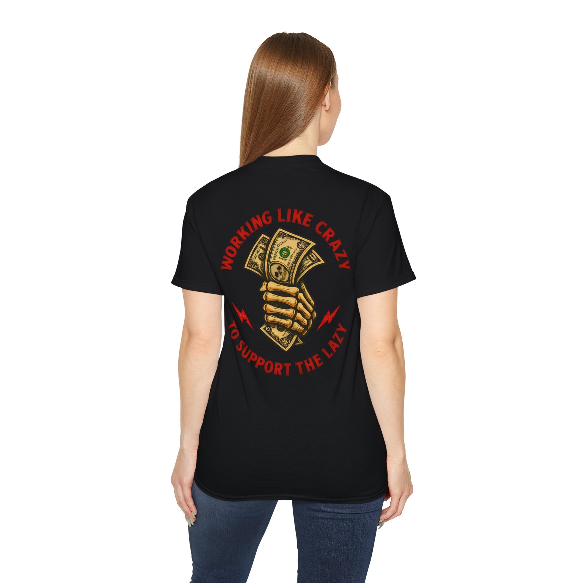 Working Like Crazy to Support The Lazy – Funny Blue Collar Shirt Unisex