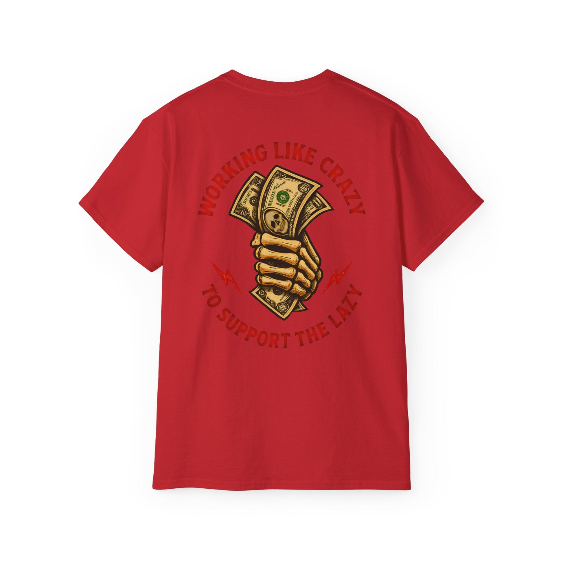 Working Like Crazy to Support The Lazy – Funny Blue Collar Shirt Unisex