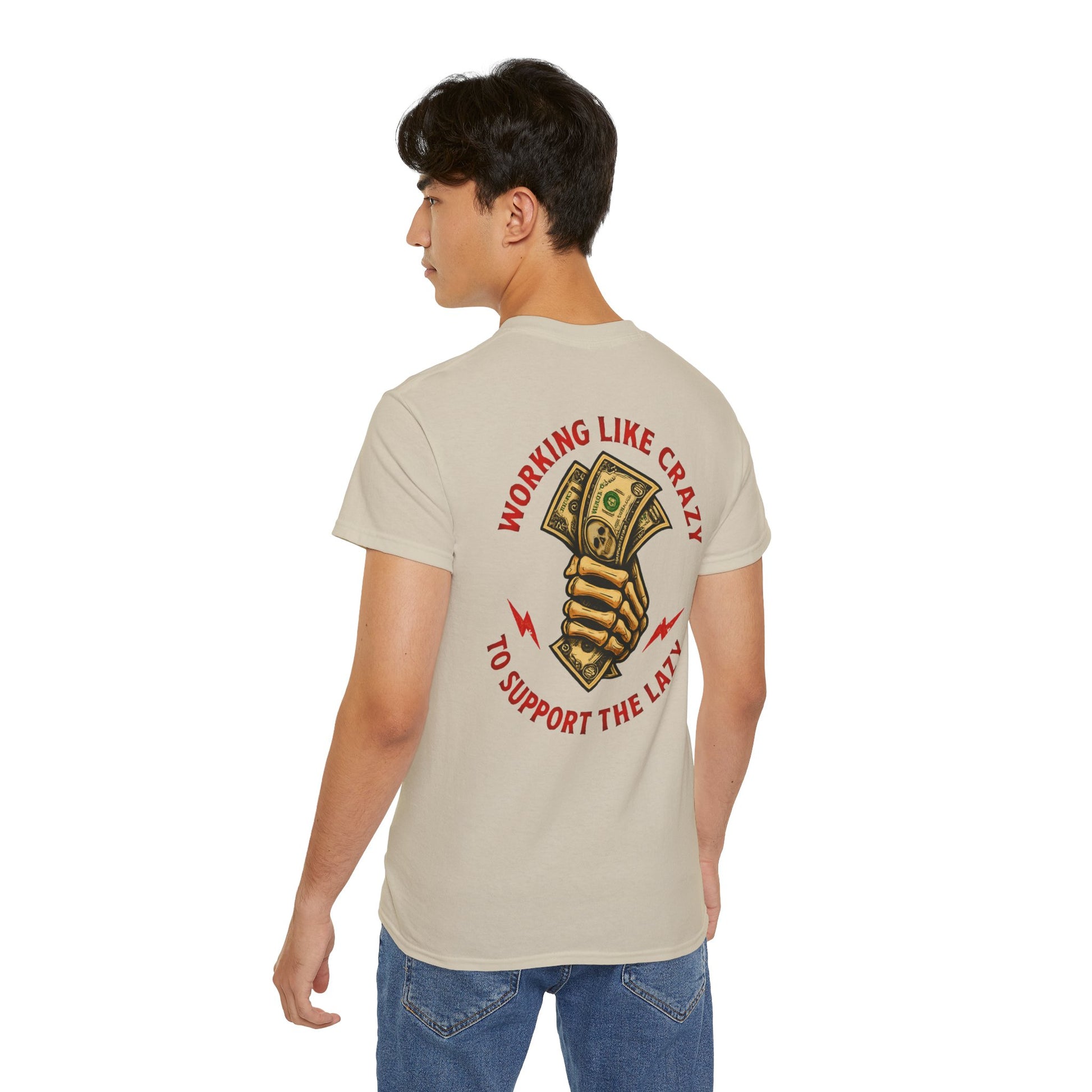 Working Like Crazy to Support The Lazy – Funny Blue Collar Shirt Unisex