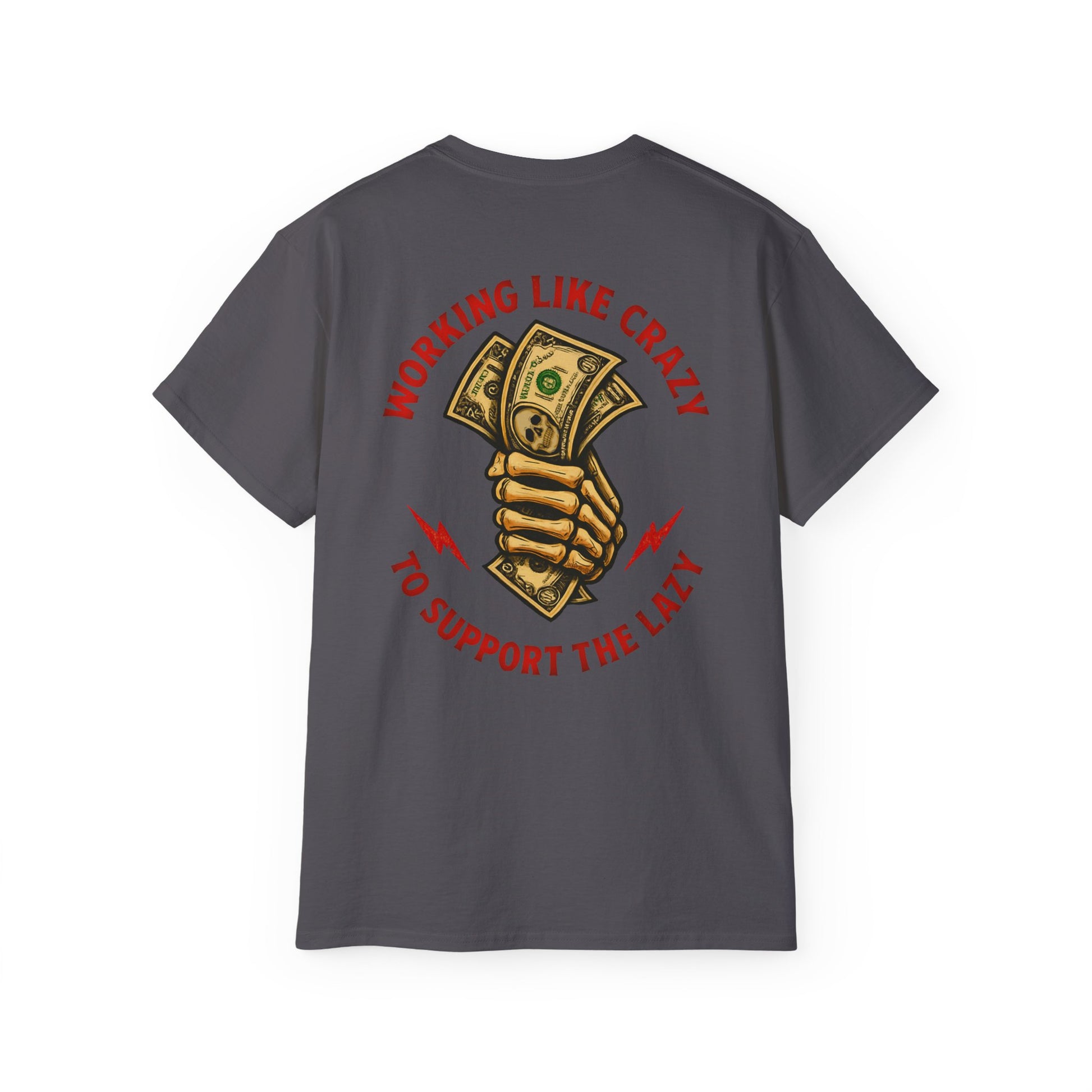 Working Like Crazy to Support The Lazy – Funny Blue Collar Shirt Unisex