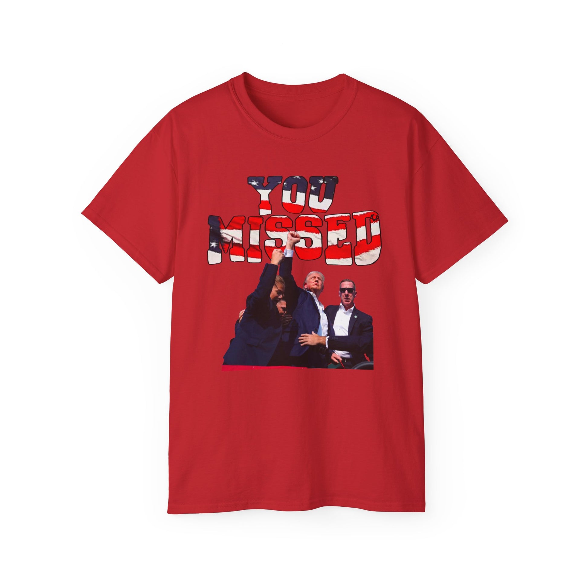 You Missed Trump- Unisex Ultra Cotton Tee