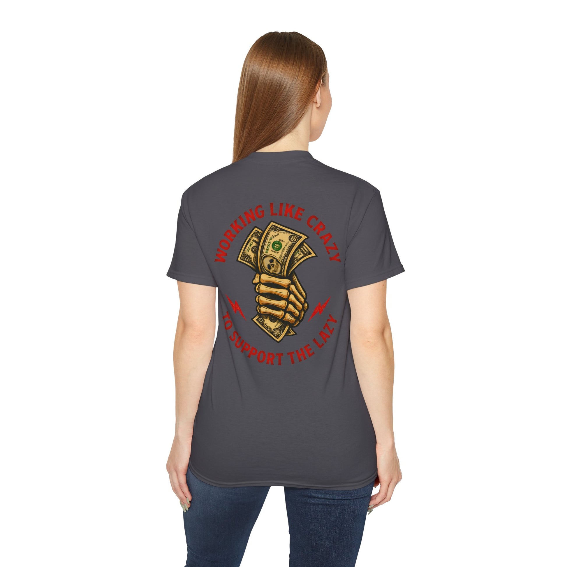 Working Like Crazy to Support The Lazy – Funny Blue Collar Shirt Unisex