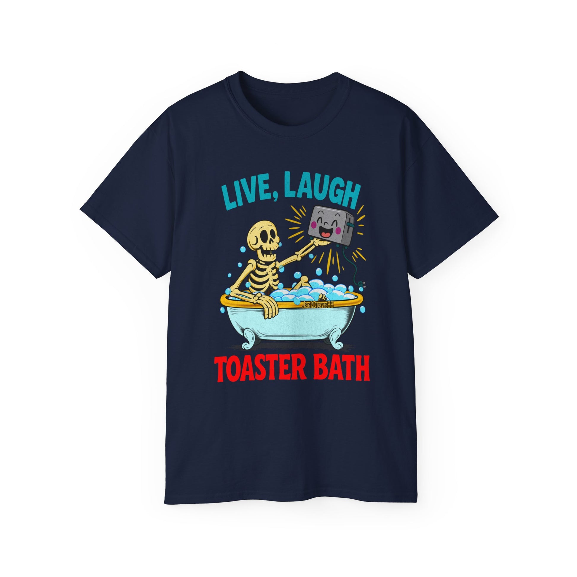 Live, Laugh, Toaster Bath – Dark Humor Skeleton Design