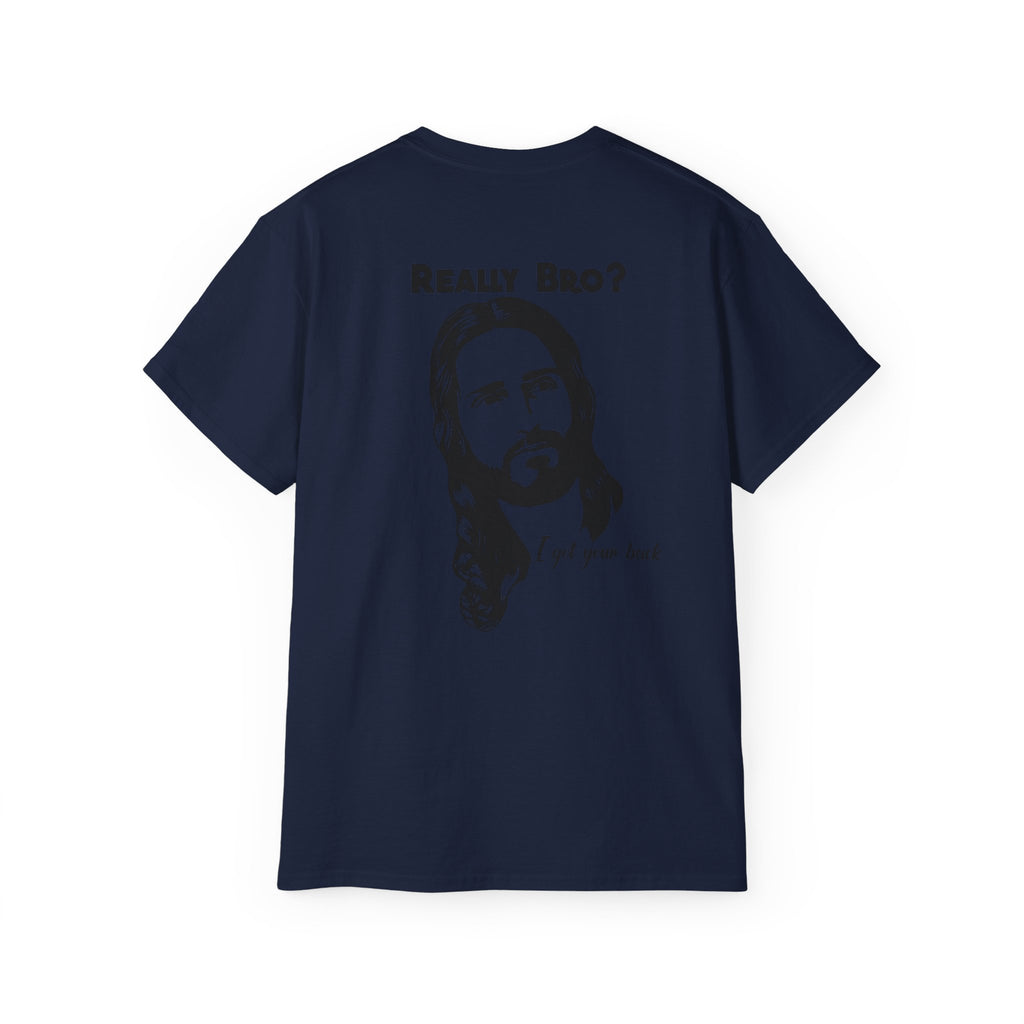 Jesus Got Your Back – Really Bro? Funny Christian Tee with Heartbeat Cross, Unisex T-shirt