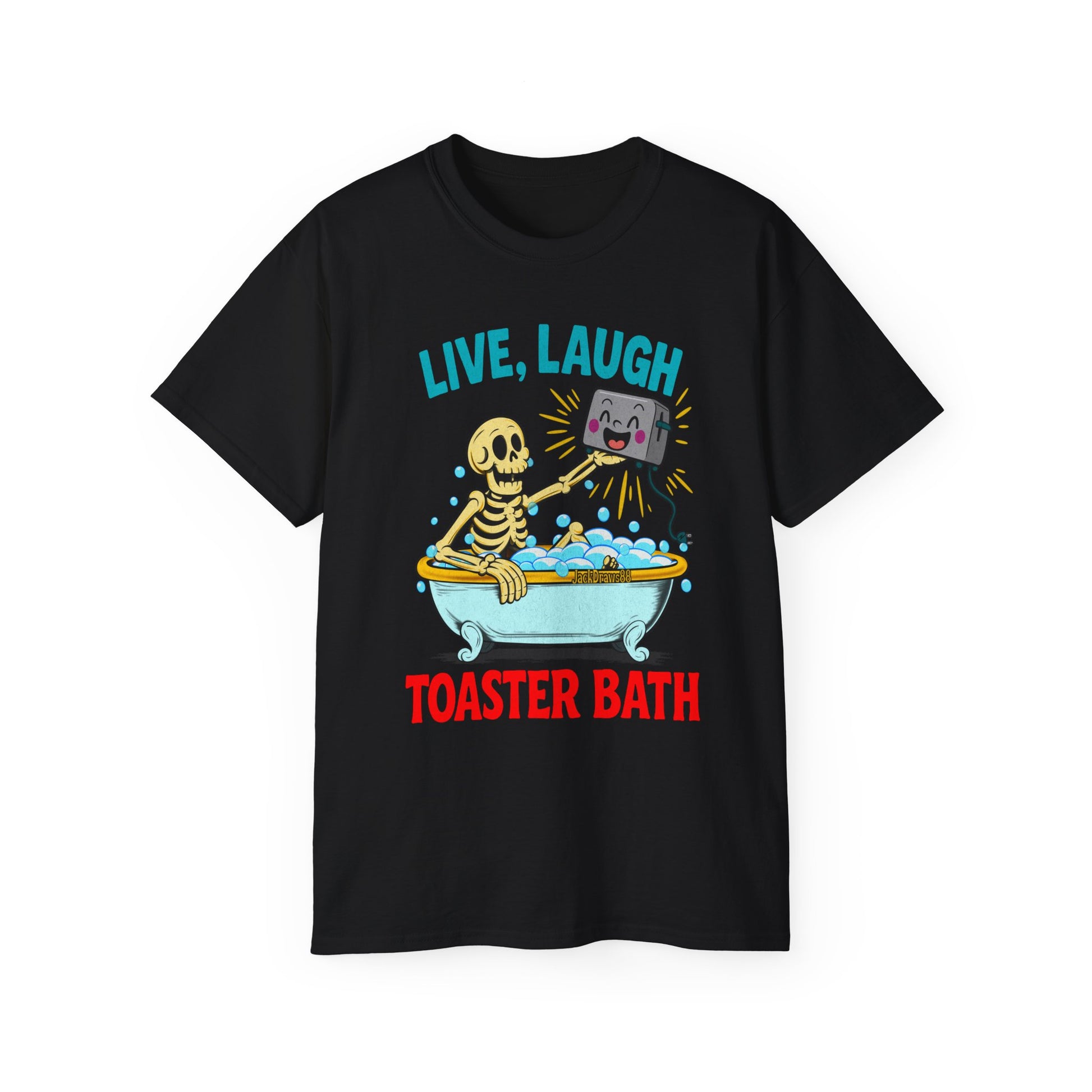 Live, Laugh, Toaster Bath – Dark Humor Skeleton Design