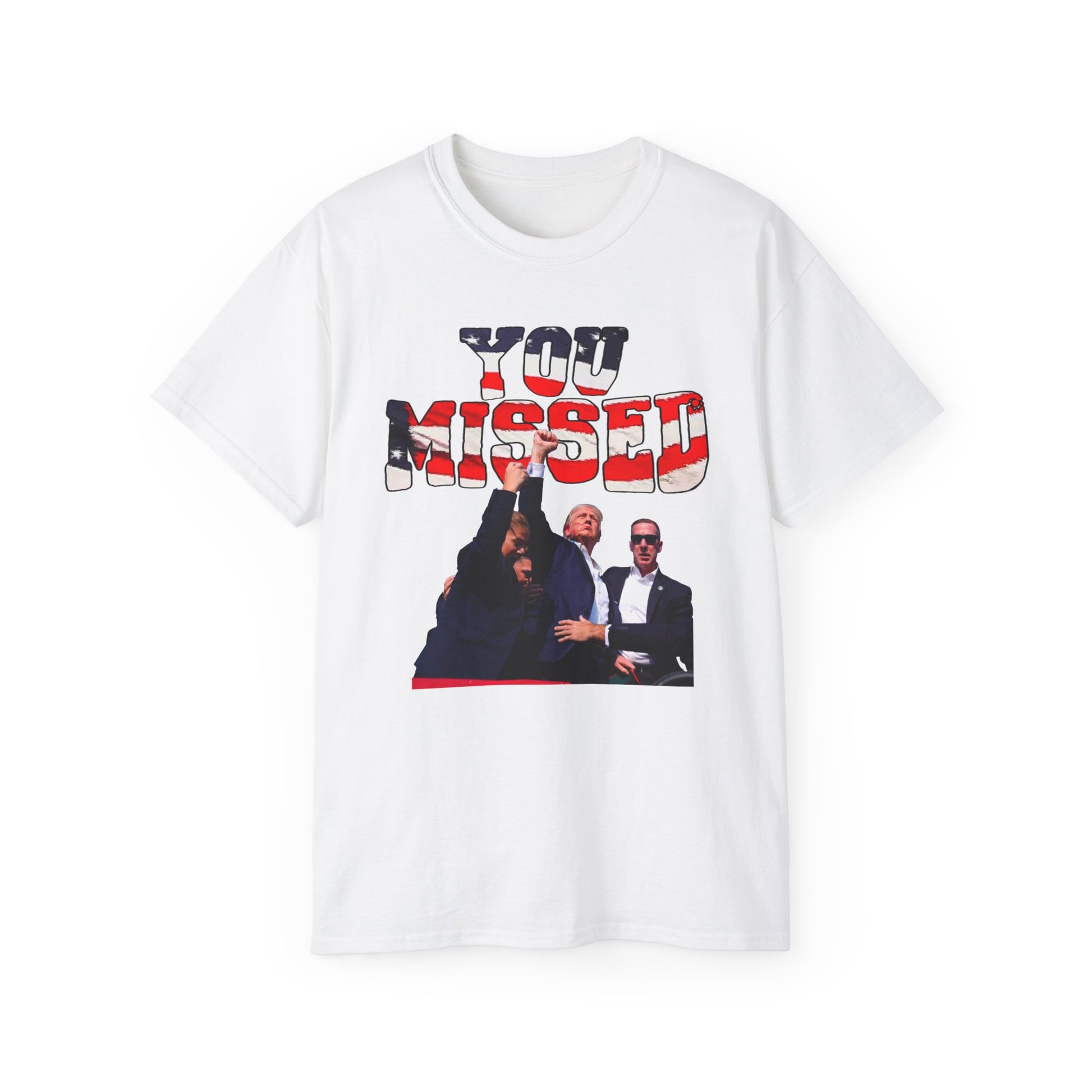 You Missed Trump- Unisex Ultra Cotton Tee