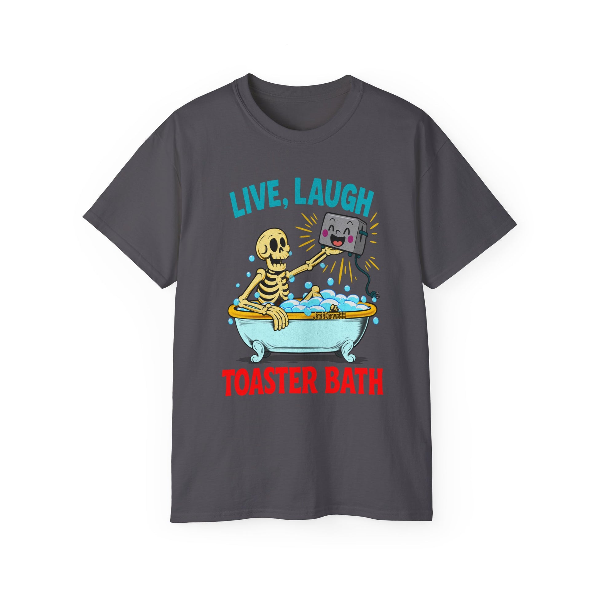 Live, Laugh, Toaster Bath – Dark Humor Skeleton Design