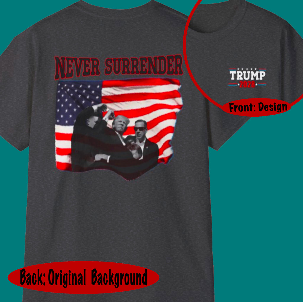 Never Surrender – Trump 2028 Patriotic Statement Tee, Unisex Ultra Cotton Tee
