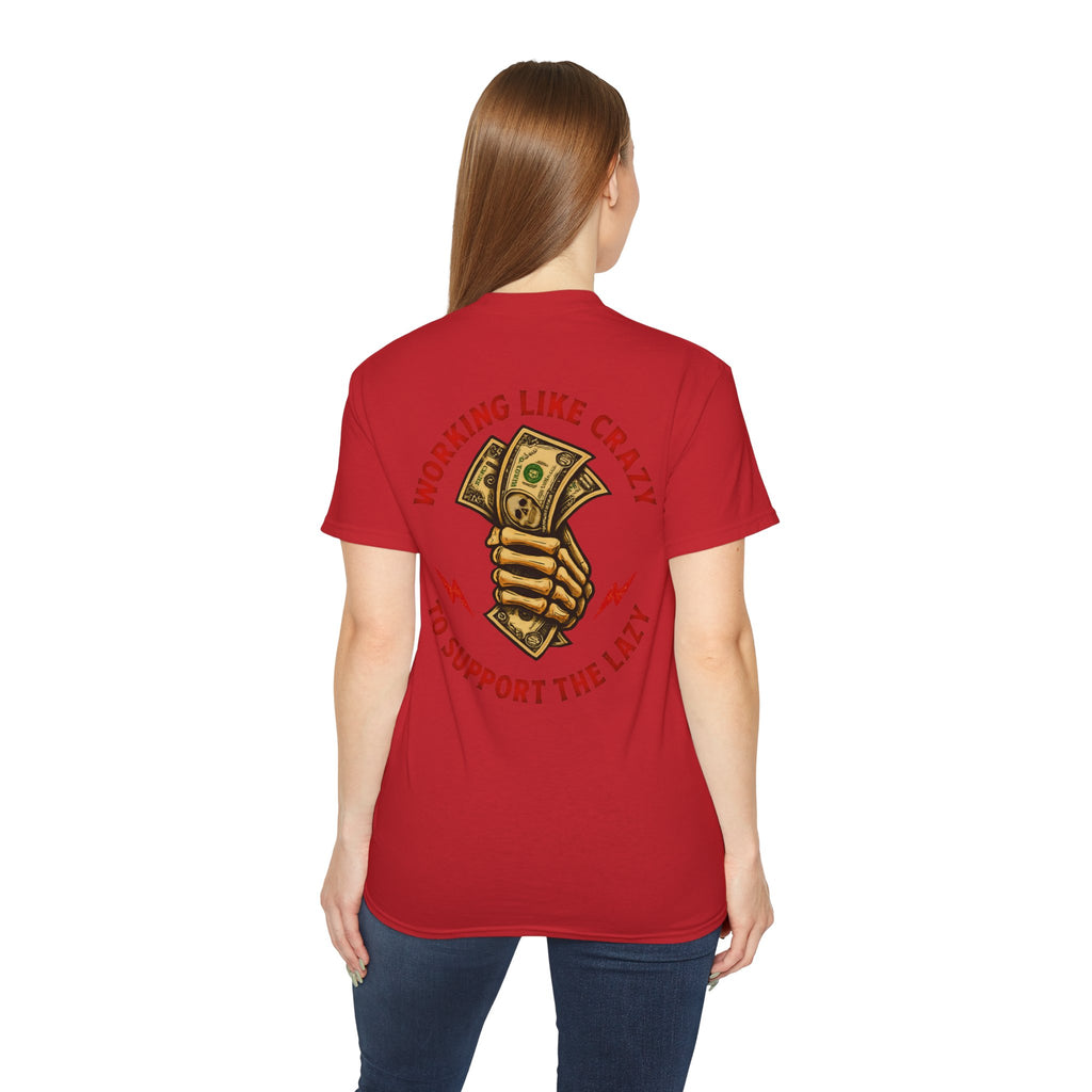 Working Like Crazy to Support The Lazy – Funny Blue Collar Shirt Unisex