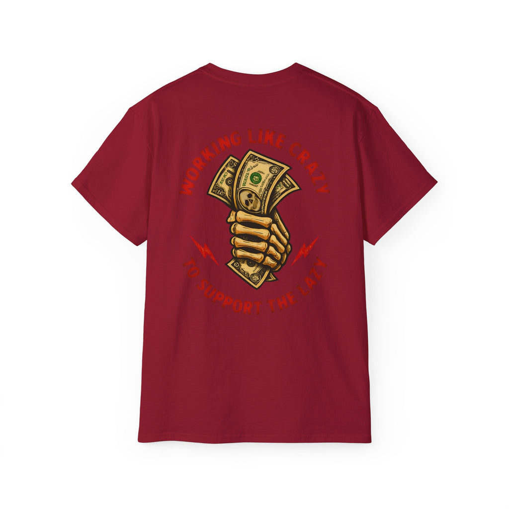Working Like Crazy to Support The Lazy – Funny Blue Collar Shirt Unisex