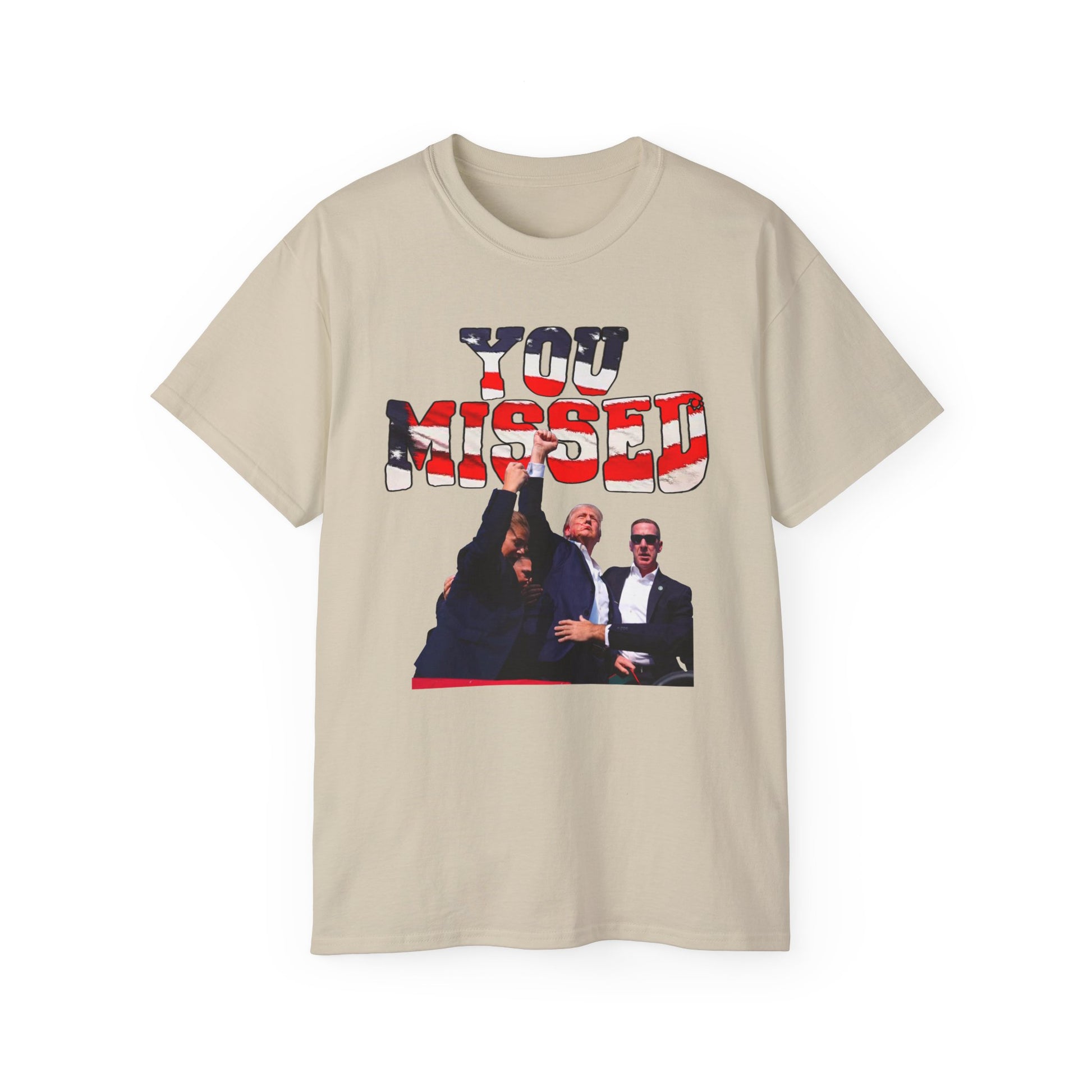 You Missed Trump- Unisex Ultra Cotton Tee