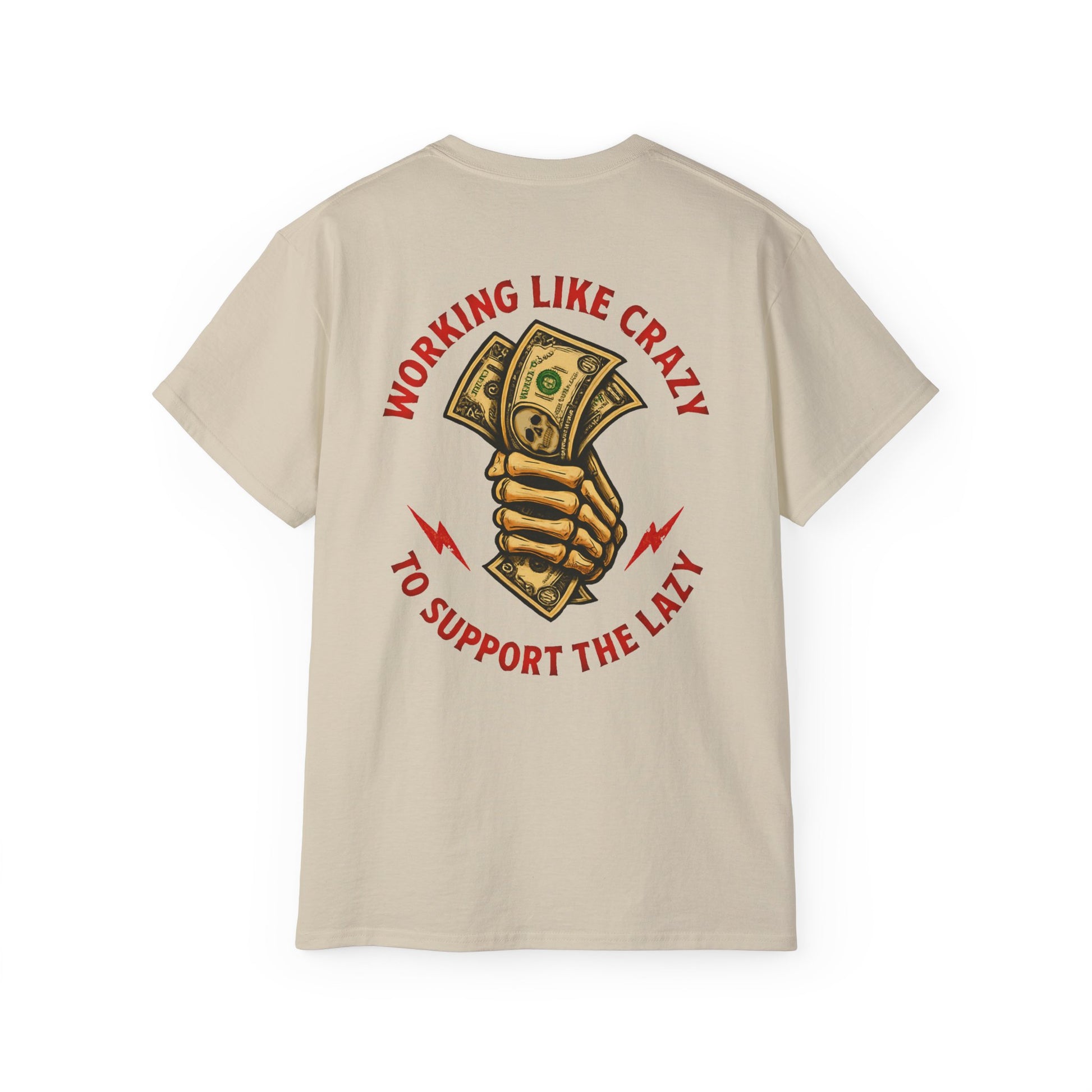 Working Like Crazy to Support The Lazy – Funny Blue Collar Shirt Unisex