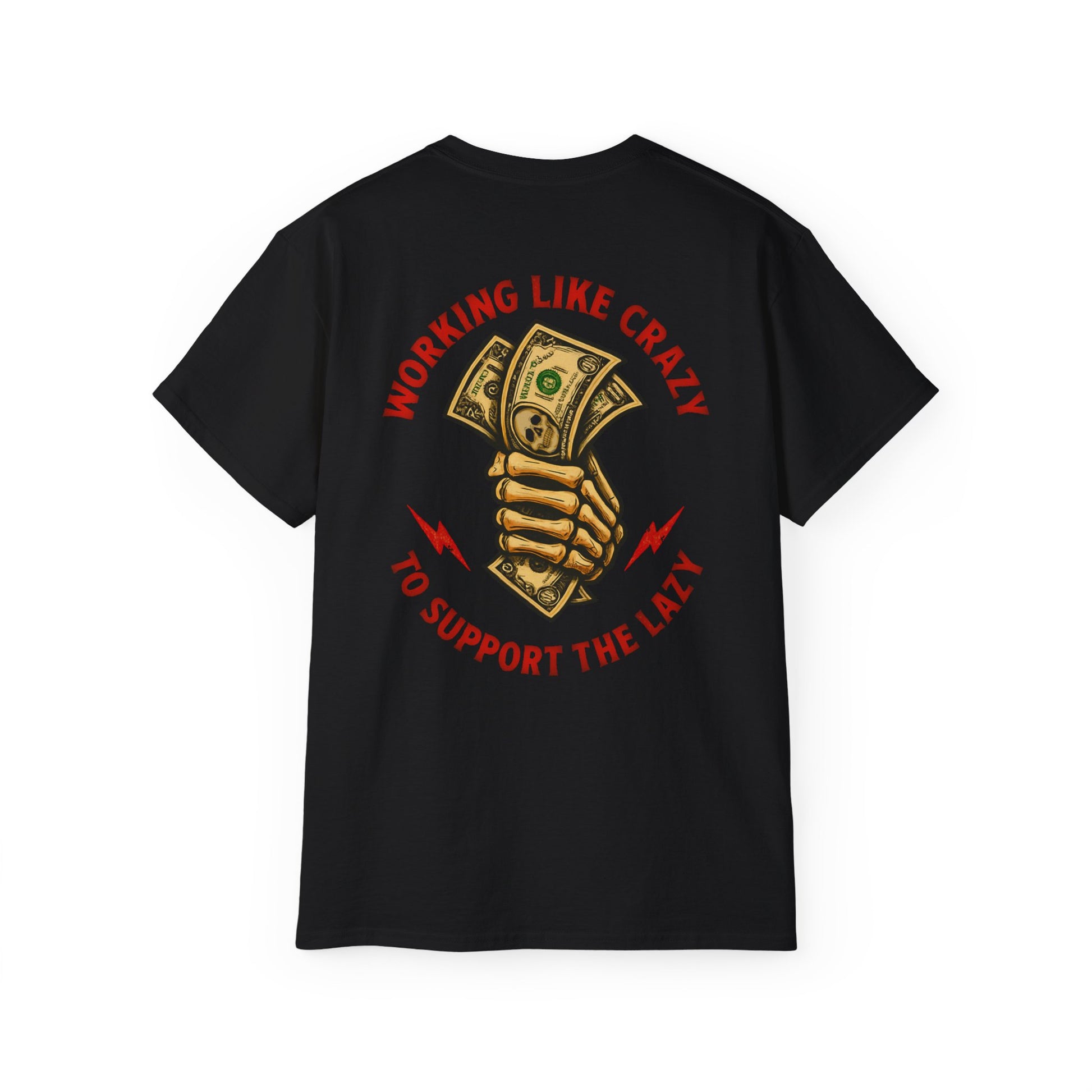 Working Like Crazy to Support The Lazy – Funny Blue Collar Shirt Unisex