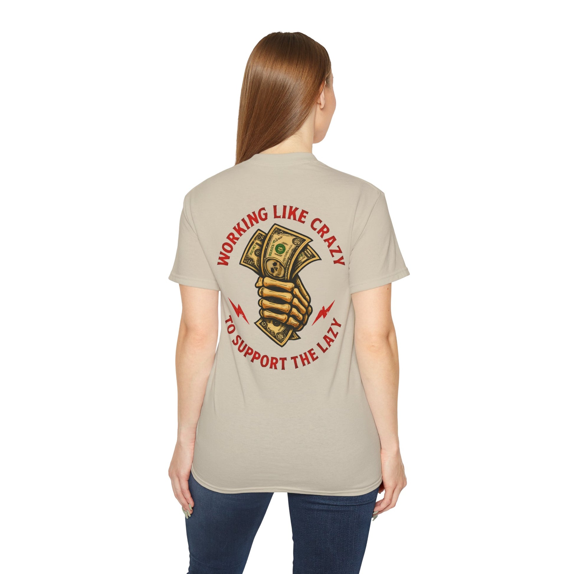 Working Like Crazy to Support The Lazy – Funny Blue Collar Shirt Unisex
