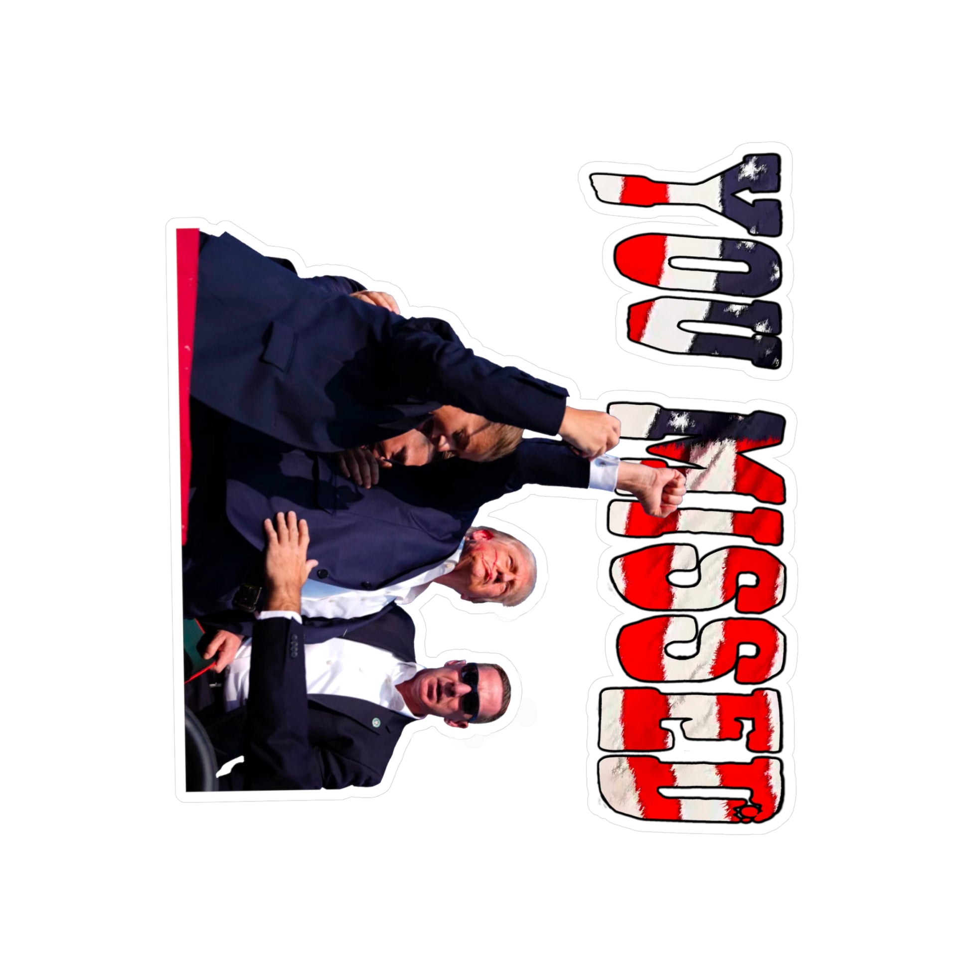Trump You Missed, Kiss-Cut Vinyl Decals