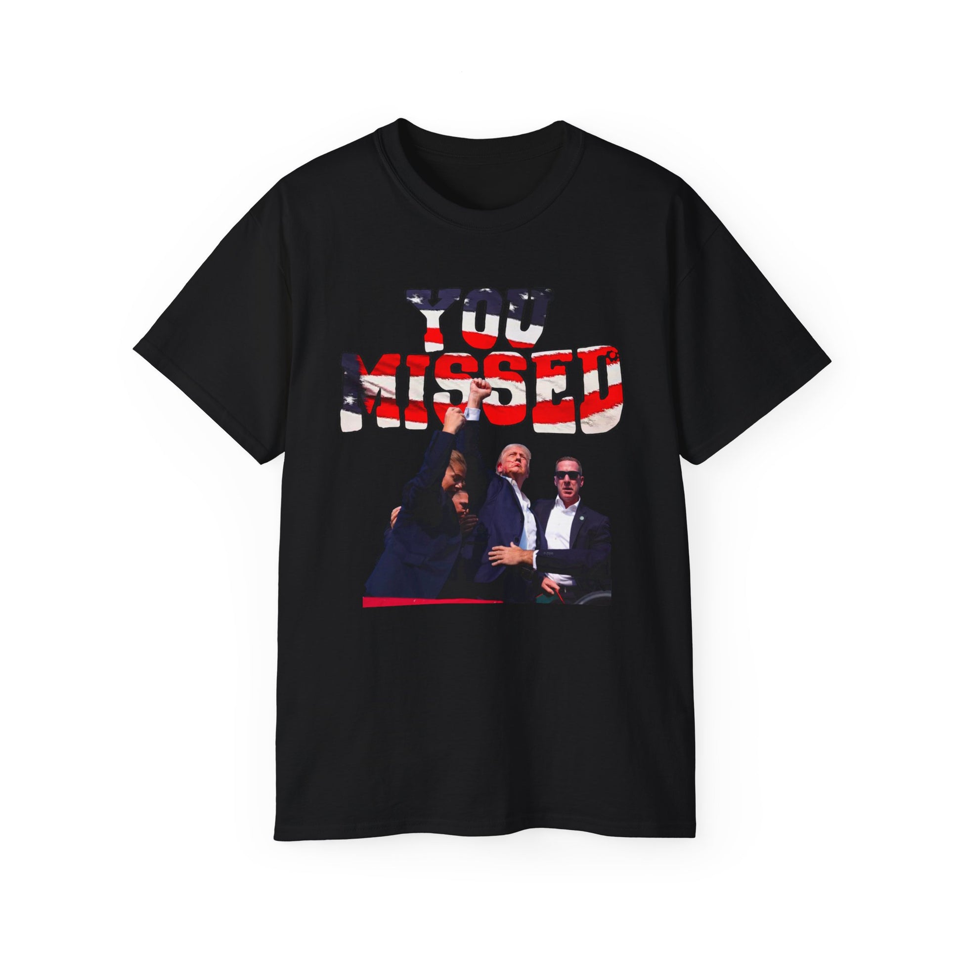 You Missed Trump- Unisex Ultra Cotton Tee